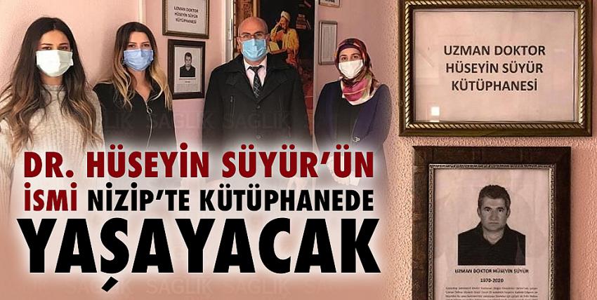 Dr. Hüseyin Süyür’ün ismi Nizip’te kütüphanede yaşayacak