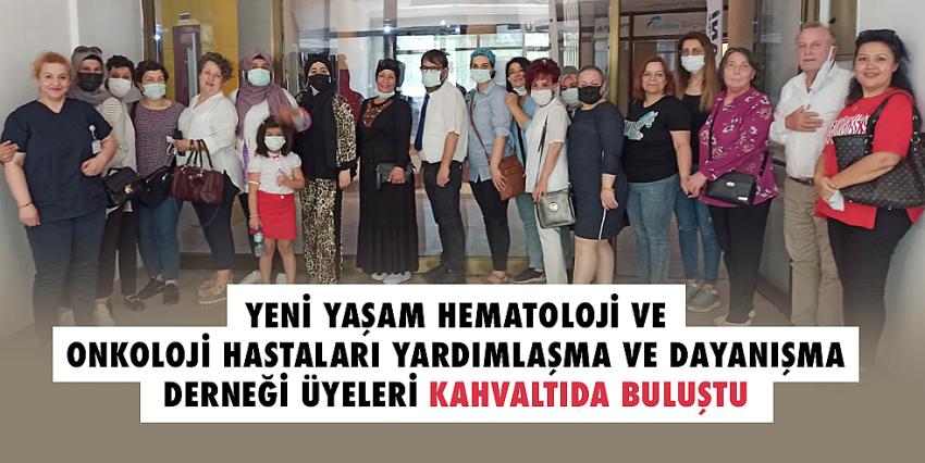 Yeni Yaşam Hematoloji ve Onkoloji Hastaları Yardımlaşma ve Dayanışma Derneği üyeleri kahvaltıda buluştu