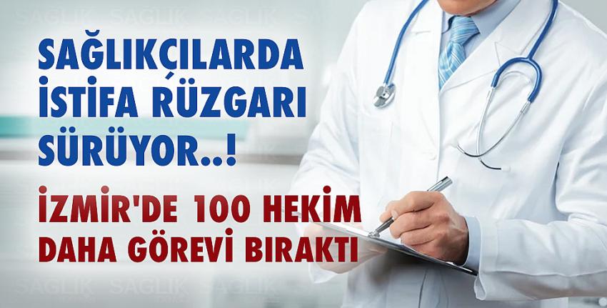 İzmir’de 100 hekim görevden ayrıldı!