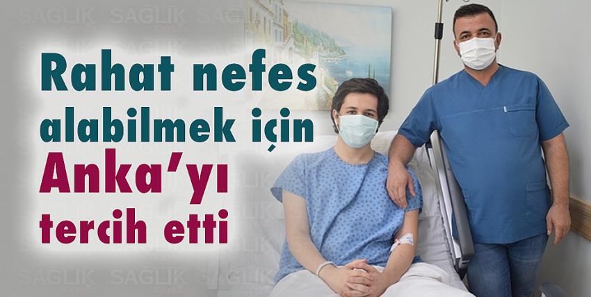 Rahat nefes alabilmek için Anka’yı tercih etti