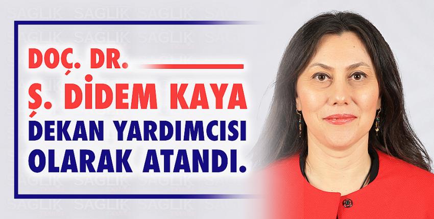 Doç. Dr. Ş. Didem Kaya Dekan Yardımcısı Olarak atandı. 