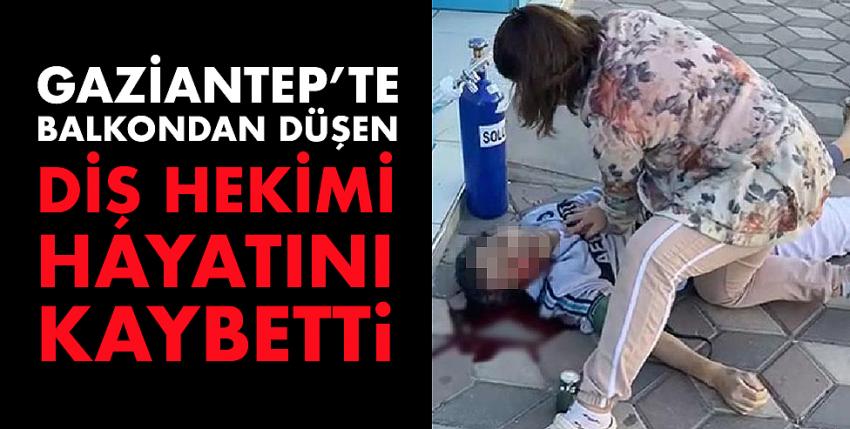 Balkondan düşen diş hekimi hayatını kaybetti