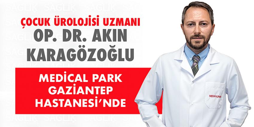 Çocuk Ürolojisi Uzmanı Op. Dr. Akın Karagözoğlu Medical Park Gaziantep Hastanesi’nde