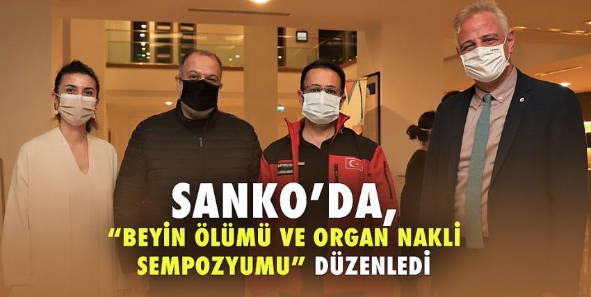 SANKO’da, “Beyin Ölümü Ve Organ Nakli Sempozyumu” Düzenledi 