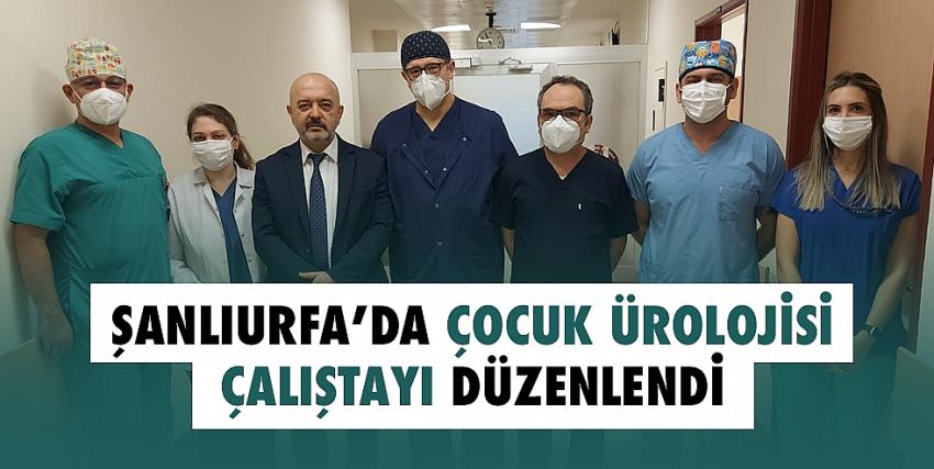 Şanlıurfa’da Çocuk Ürolojisi Çalıştayı Düzenlendi