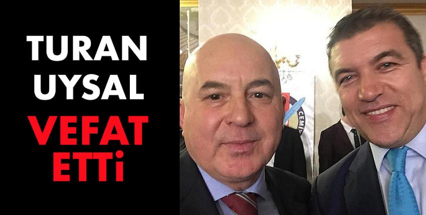 Turan Uysal vefat etti