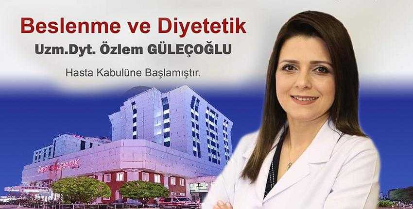 Uzm. Dyt. Özlem GÜLEÇOĞLU Medical Park