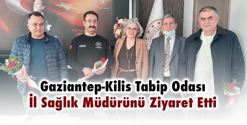 Gaziantep Kilis Tabip Odası İl Sağlık Müdürünü Ziyaret Etti