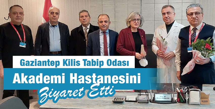 Gaziantep Kilis Tabip Odası Akademi Hastanesini Ziyaret Etti