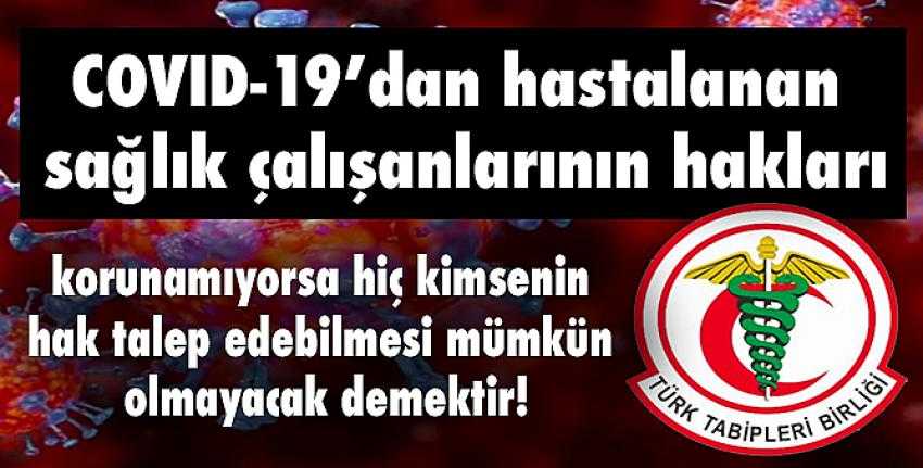 COVID-19 hastalığına yakalanmış hekim ve sağlık çalışanlarının haklarını savunacağız.